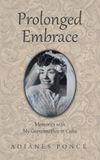 Prolonged Libri GmbH Prolonged Embrace: Memories with My Grandmother in Cuba Paperback