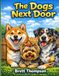 The Dogs Next Door: A Fun and Relaxing Dog Coloring and Puzzle Book