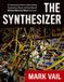 Mark Oxford University Press The Synthesizer: A Comprehensive Guide to Understanding, Programming, Playing, and Recording the Ultimate Electronic Music Instrument Paperback