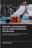 Metodi OmniScriptum SRL Metodi cristallografici per la determinazione strutturale