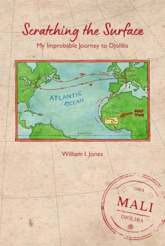 Scratching Djoliba Scratching the surface: My Improbable Journey to Djoliba