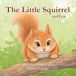 The Little Squirrel and Fear: A gentle children’s story about courage and overcoming fear