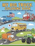MY BIG TRUCK COLORING BOOK