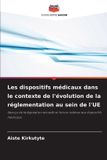 Les Editions Notre Savoir Les dispositifs médicaux dans le contexte de l'évolution de la réglementation au sein de l'UE