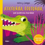¡Cocodrila, Oceano Travesia Primeras Travesías- ¡Cocodrila, Cocodrila, Qué Poderosa Mordida! / Crocodile, Crocodile. What Sharp Teeth You Have! Kartonboek