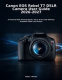 Canon EOS Rebel T7 DSLR Camera User Guide 2026-2027