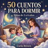 50 cuentos para dormir niños 2-6 años: Historias cortas y relajantes de animales bebés con ilustraciones a todo color para ayudar a tus hijos a conciliar el sueño sin pantallas