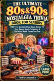 Le livre ultime de trivia sur la nostalgie des années 80 et 90 pour les seniors : plus de 400 questions amusantes sur la musique, les films, la télévision, les jouets, les jeux, les sports, la technologie et la vie avant que les téléphones portables ne prennent le dessus