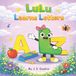Lulu Bol Learning with Lulu- Lulu Learns Letters