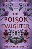 The Poison Daughter: The blistering enemies-to-lovers global bestselling romantasy phenomenon