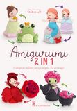 Amigurumi Il Castello Amigurumi 2 in 1. 12 amigurumi reversibili: per ogni progetto... due personaggi!