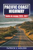 PACIFIC COAST HIGHWAY Guide de voyage 2026-2027