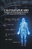 Cálculo Aplicado para la Epidemiología en Salud Pública: Manual de Conceptos para la Modelización de Enfermedades y la Vigilancia en Salud Pública