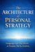 The Architecture of Personal Strategy