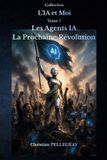 Les Independently Published L'Ia Et Moi- Les Agents IA - La Prochaine Révolution