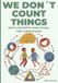 We Visual Science - We Don't Count Things