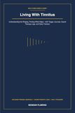 Living With Tinnitus: Understanding the Ringing, Finding What Helps - with Trigger Journals, Sound Therapy Logs, and Daily Trackers