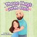 Three Tiffany McManis Three Hugs with Dad Paperback