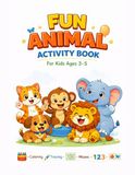 My First Animal Activity Book: Fun Games for Kids Ages 3–5: Coloring, Tracing, Mazes, Counting, Matching & Spot the Different Animal