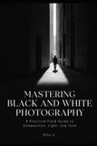 Mastering Libri GmbH Mastering Black and White Photography