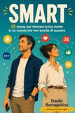 SMART: 25 mosse per ritrovare la tua mente in un mondo che non smette di suonare: 5