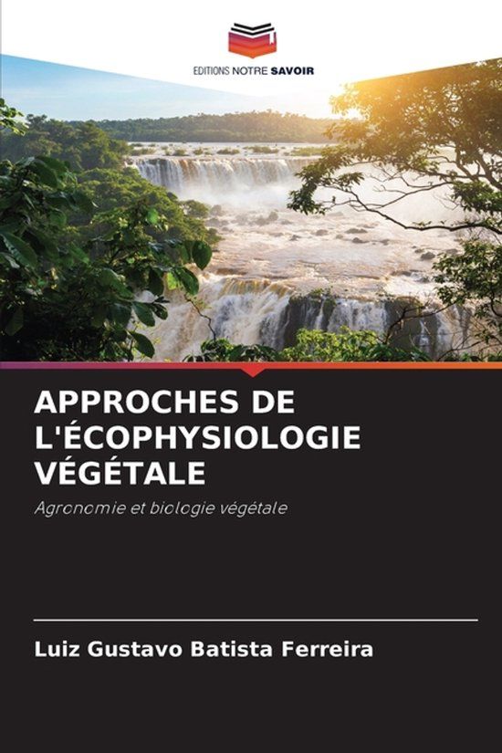 Approches Editions Notre Savoir Approches de l'Écophysiologie Végétale Paperback