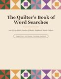 The Quilter's Book of Word Searches: 100 Large-Print Puzzles of Blocks, Stitches & Stash Culture