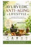 The Ayurvedic Anti-Aging Lifestyle