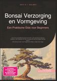 Bonsai Verzorging en Vormgeving: Een Praktische Gids voor Beginners