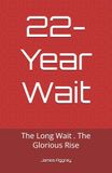 22-Year Wait: The Long Wait . The Glorious Rise