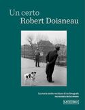Un GPSR Kontakt Un certo Robert Doisneau. La storia molto veritiera di un fotografo raccontata da lui stesso