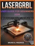 LaserGRBL Libri GmbH LaserGRBL USER GUIDE FOR BEGINNERS 2026