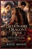 The Rose Moon The Billionaire Dragon's Bride Paperback