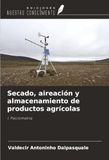 Secado, Ediciones Nuestro Conocimiento Secado, aireación y almacenamiento de productos agrícolas: I. Psicrometría Paperback