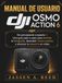 MANUAL DJI MANUAL DE USUARIO DJI OSMO ACTION 6