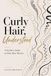 Curly Hair, Understood: A Stylist's Guide to Hair that Thrives