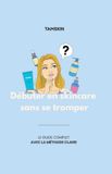 Débuter Libri GmbH Débuter en skincare sans se tromper