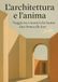 L'Architettura e l'anima: Viaggio tra i maestri che hanno dato forma alla luce