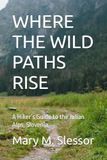 WHERE THE WILD PATHS RISE: A Hiker’s Guide to the Julian Alps, Slovenia