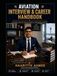 Aviation Interview & Career Handbook: A Beginner’s Guide for Future Aviation Professionals