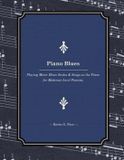 Piano Blues: Playing Minor Blues Scales & Songs on the Piano for Moderate Level Pianists