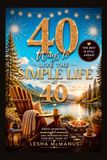 40 Ways to Live the Simple Life at 40