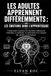 LES ADULTES APPRENNENT DIFFÉREMMENTS : LES ÉMOTIONS DANS L’APPRENTISSAGE