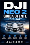 DJI NEO 2 Guida Utente 2026-2027