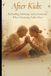After Independently Published After Kids: Rekindling Intimacy and Connection When Parenting Takes Over Paperback