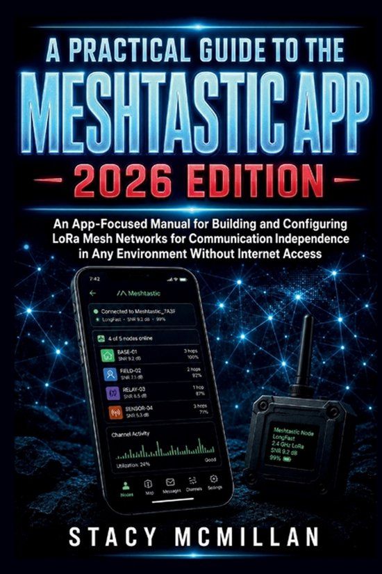 A Libri GmbH From Setup to Mastery-A Practical Guide to the Meshtastic App - 2026 Edition