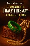 Le Avventure di Tracy Freeway: Il Bracciale di Giada