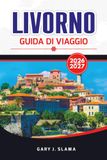 LIVORNO GUIDA DI VIAGGIO 2026–2027