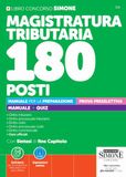 Concorso Magistratura Tributaria 180 posti. Manuale per la preparazione. Prova preselettiva. Manuale + quiz. Con espansioni online. Con software per la simulazione della prova