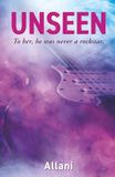 Unseen: A Slow-Burn Rockstar Romance with a Single Mom and Found Family